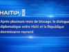 Setelah beberapa bulan terhambat, dialog diplomatik antara Haiti dan Republik Dominika dilanjutkan Berita terbaru dari Haiti: Politik, Keamanan, Ekonomi, Budaya.