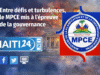 Di tengah tantangan dan turbulensi, MPCE menguji tata kelola. Berita terbaru dari Haiti: Politik, Keamanan, Ekonomi, Budaya.