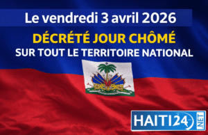 Jumat 3 April 2026 dinyatakan sebagai hari non-kerja di seluruh wilayah nasional Berita terbaru dari Haiti: Politik, Keamanan, Ekonomi, Budaya.